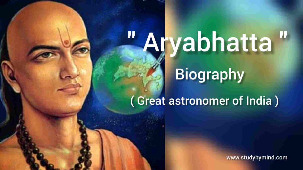 Aryabhatta Great Astronomer of India, Aryabhata Biography (Birth, Death and Compositions)