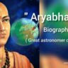 Aryabhatta Great Astronomer of India, Aryabhata Biography (Birth, Death and Compositions)