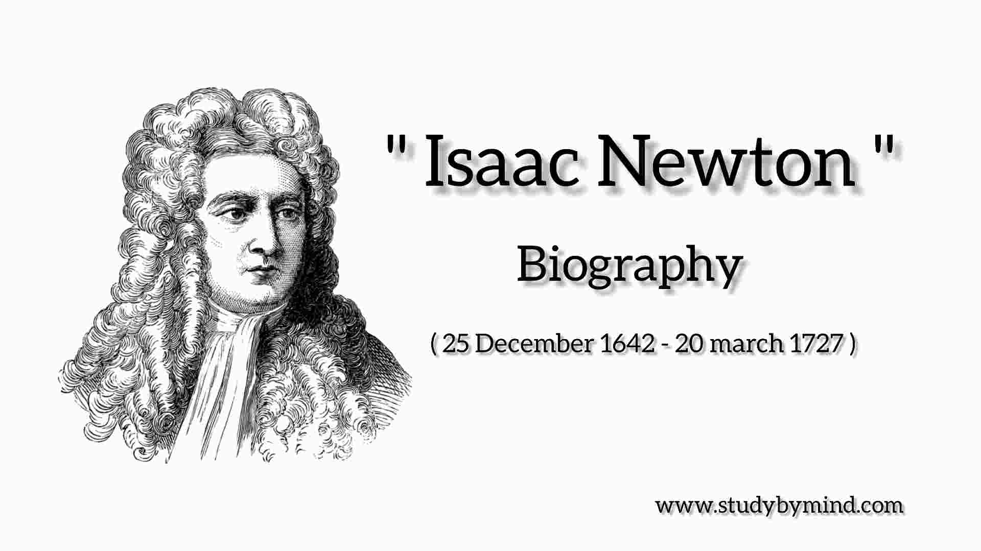 Isaac Newton Biography And Newton s Laws Of Motion
