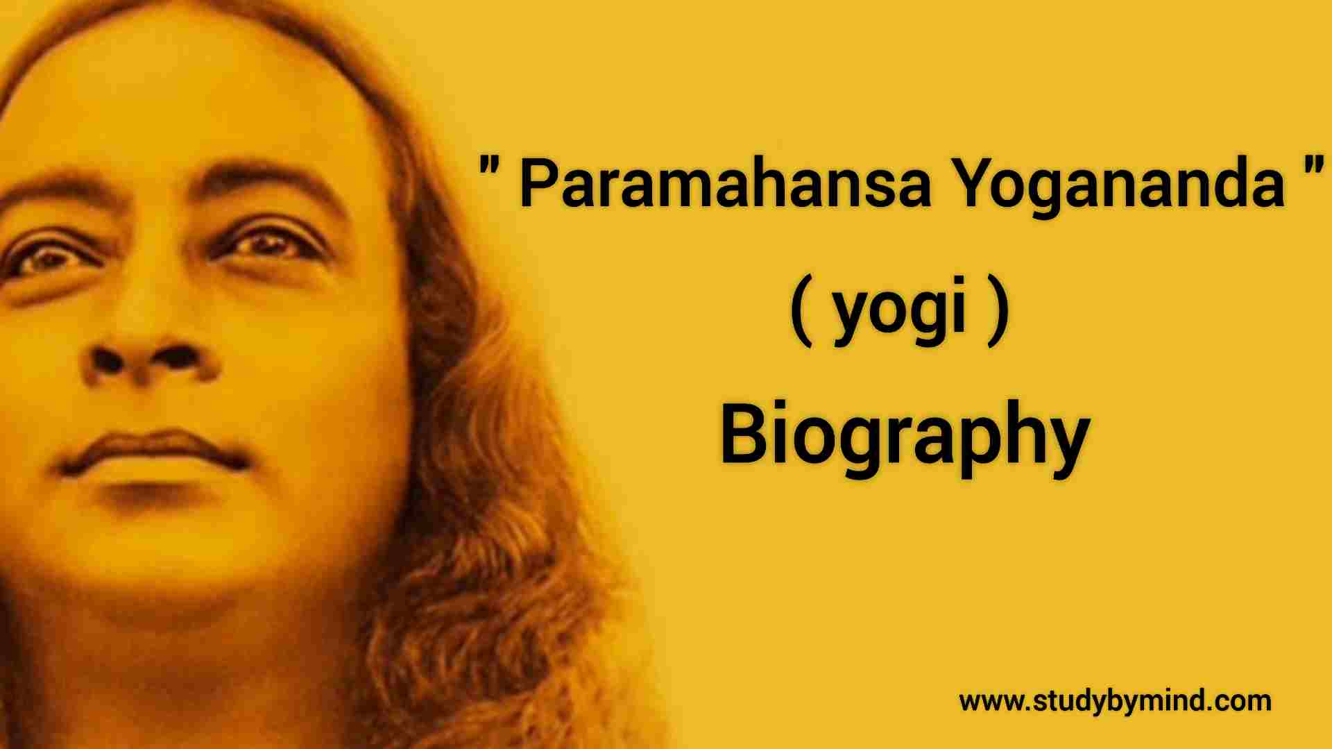 You are currently viewing Paramahansa Yogananda biography  (yogi), devotion and his belief in God