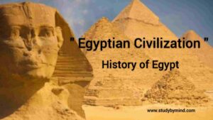 Read more about the article What is Egyptian Civilization and Egyptian History?