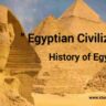 What is Egyptian Civilization and Egyptian History