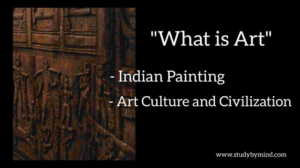 Art History - What is Art? (Indian Painting, Art, Culture and Civilization)