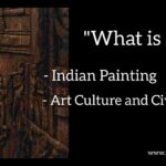 Art History - What is Art? (Indian Painting, Art, Culture and Civilization)