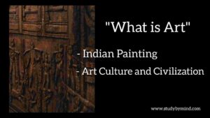 Read more about the article Art History – What is Art? (Indian Painting, Art, Culture and Civilization)