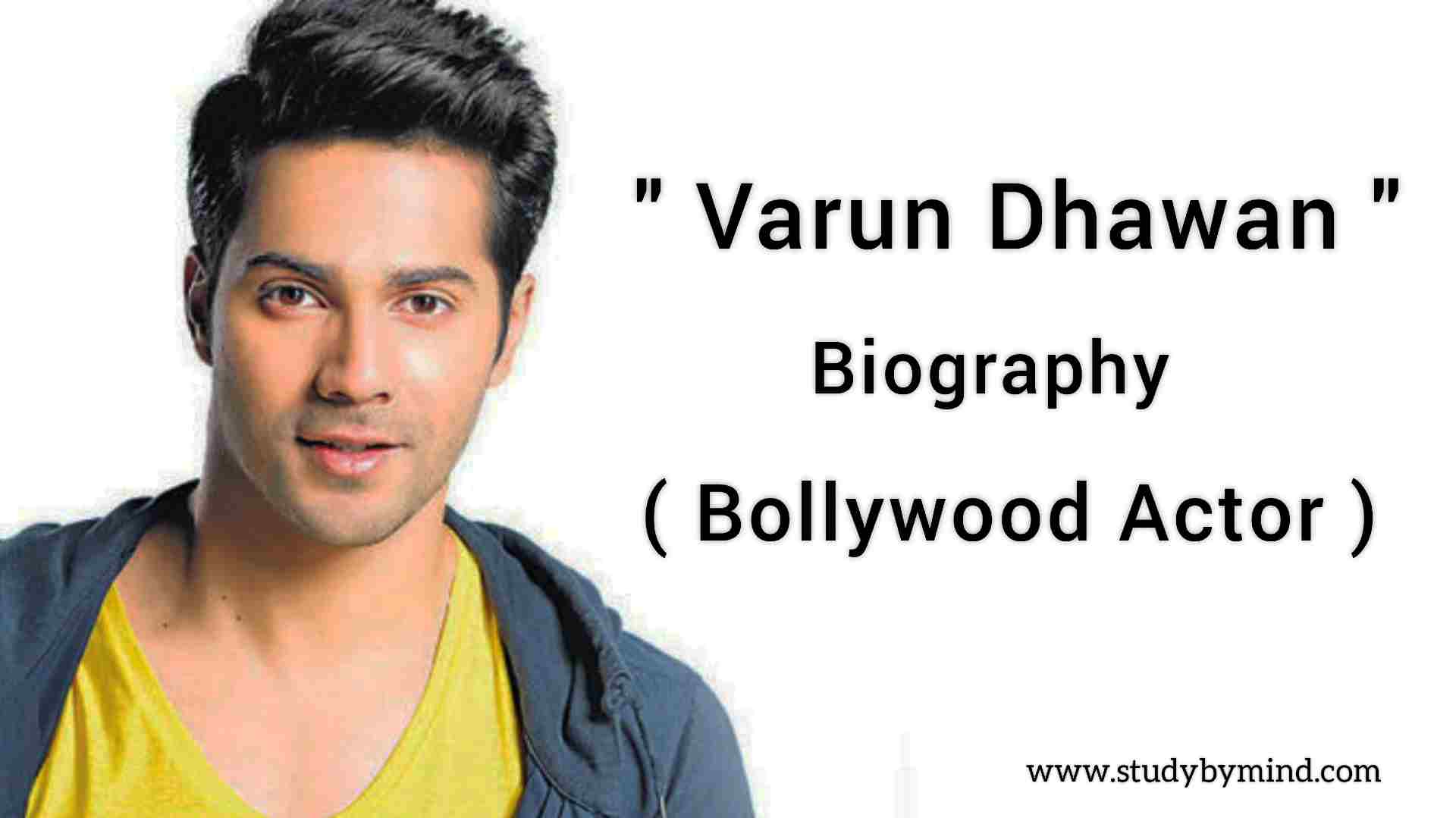You are currently viewing Varun Dhawan Biography – Bollywood Actor