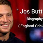 Jos Buttler Biography - Cricketer