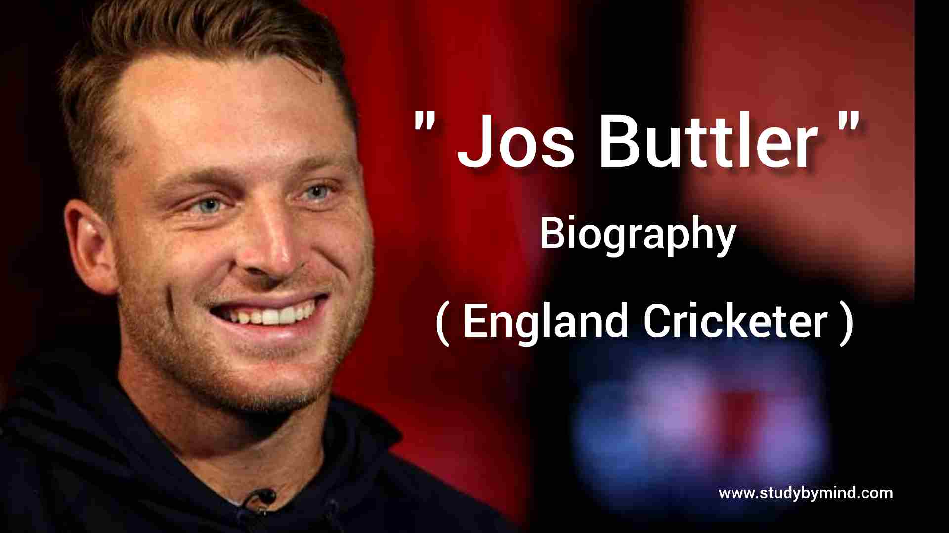 Jos Buttler Biography - Cricketer