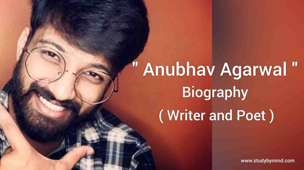 Anubhav Agrawal biography - Indian writer and poet