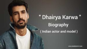 Read more about the article Dhairya karwa biography in english (Bollywood Actor and Model)