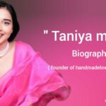 Taniya Mittal Biography in english (Founder of handmadelove and Model )