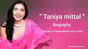 Read more about the article Taniya Mittal Biography in english (Founder of handmadelove and Model )