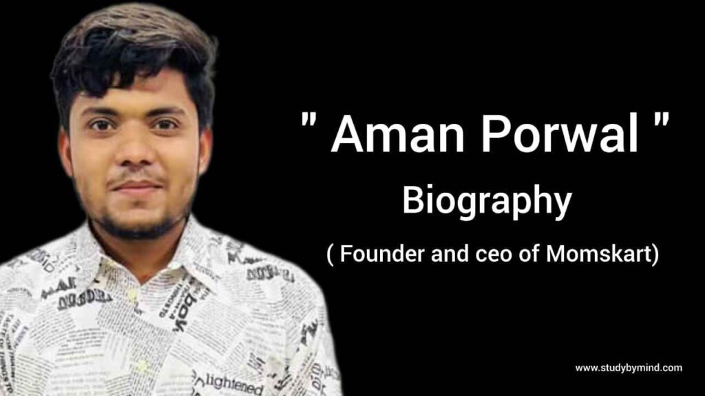 Aman Porwal biography in english (Founder of Momskart)