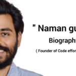 Naman Gupta biography in english (Founder of Code effort pvt Ltd )