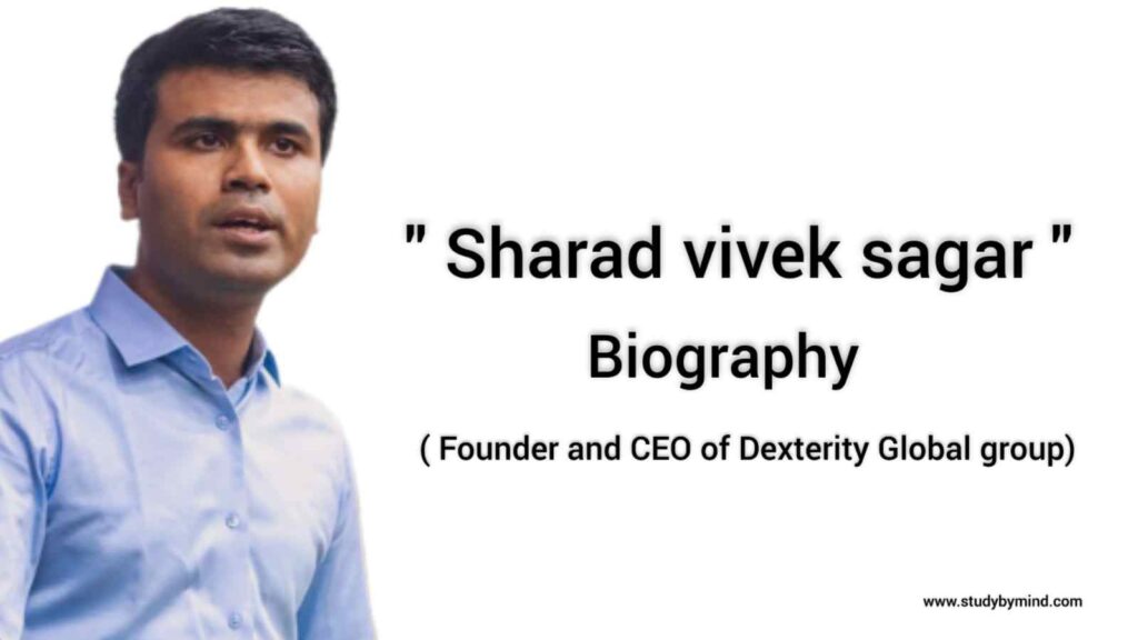 Sharad vivek sagar biography in english (Founder of Dexterity global group)