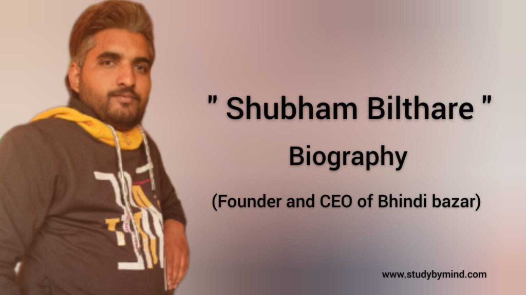 Shubham Bilthare biography in english (CEO and Founder of Bhindi bazar)