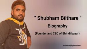 Read more about the article Shubham Bilthare biography in english (CEO and Founder of Bhindi bazar)