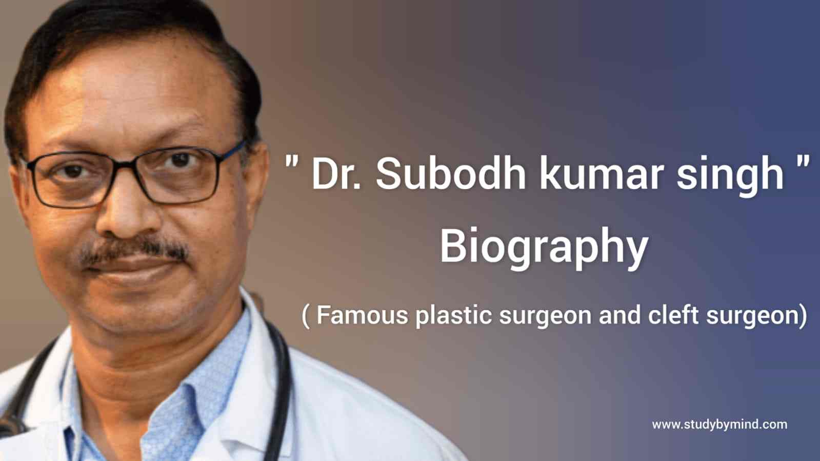 Read more about the article Dr. Subodh kumar singh biography in english (famous plastic surgeon and cleft surgeon)