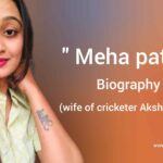 Meha Patel biography in english (wife of cricketer Akshar Patel)