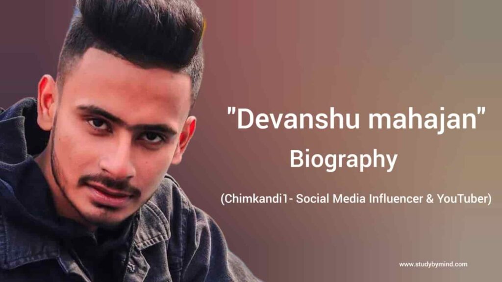 Devanshu Mahajan Chimkandi1 Biography in english (Social Media Influencer and YouTuber)