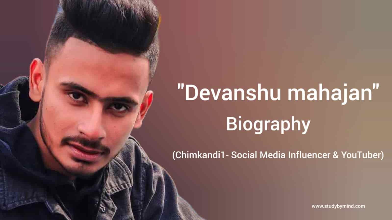 You are currently viewing Devanshu Mahajan Chimkandi1 Biography in english (Social Media Influencer and YouTuber)