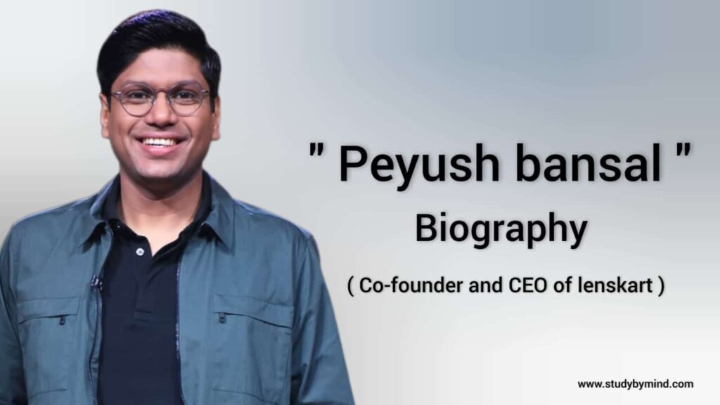 Peyush bansal biography in english (Ceo and founder of lenskart) Age, wife , net worth, family