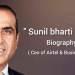 Sunil bharti mittal biography in english (CEO of Airtel) Businessman, Age, Net worth , Wife name