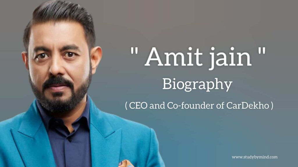 Amit jain biography in english (CEO and Co-Founder of CarDekho group), Age, Net worth, wife name