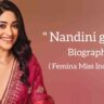 Nandini gupta biography in english (Femina Miss India 2023), Age, Height, Family, Boyfriend