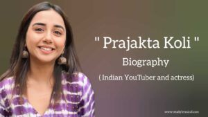 Read more about the article Prajakta Koli biography in english (Indian YouTuber and Actress) Age, Height , Boyfriend