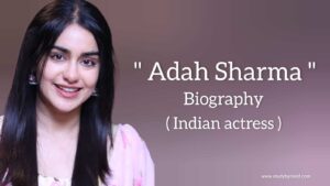 Read more about the article Adah sharma biography in english (Indian actress), Age, Family, Birth