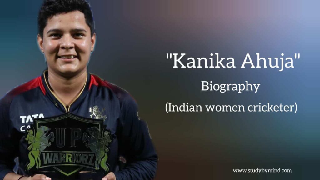 Kanika Ahuja biography in english (Indian cricketer)