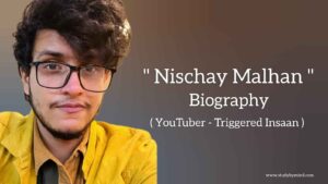 Read more about the article Nischay malhan biography in english (triggered insaan youtuber), Age, Net worth