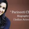 Parineeti Chopra biography in english (Indian Actress), husband name, Age