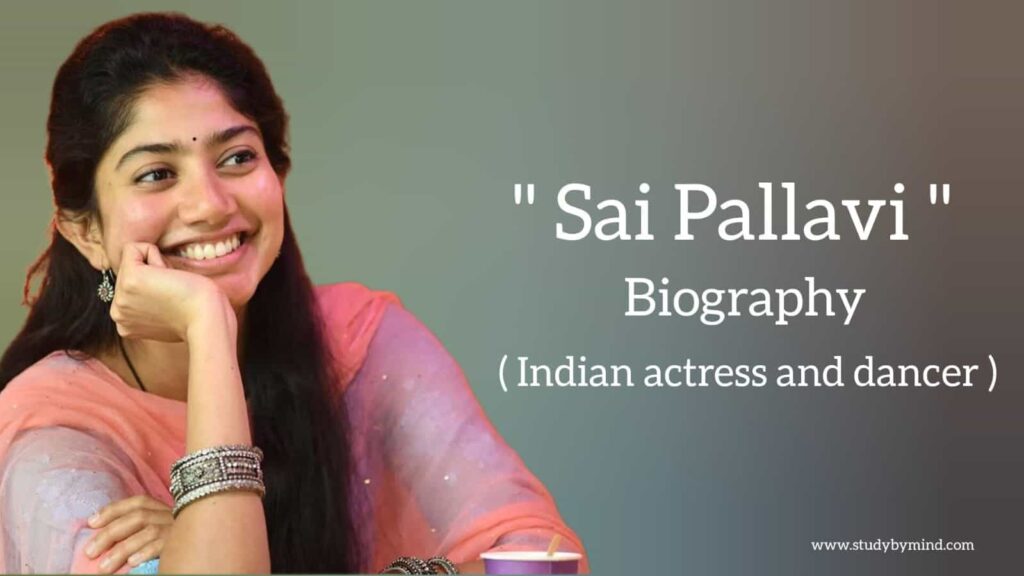 Sai Pallavi biography in english (Indian Actress and Dancer), Age, Movie, Family, Net worth