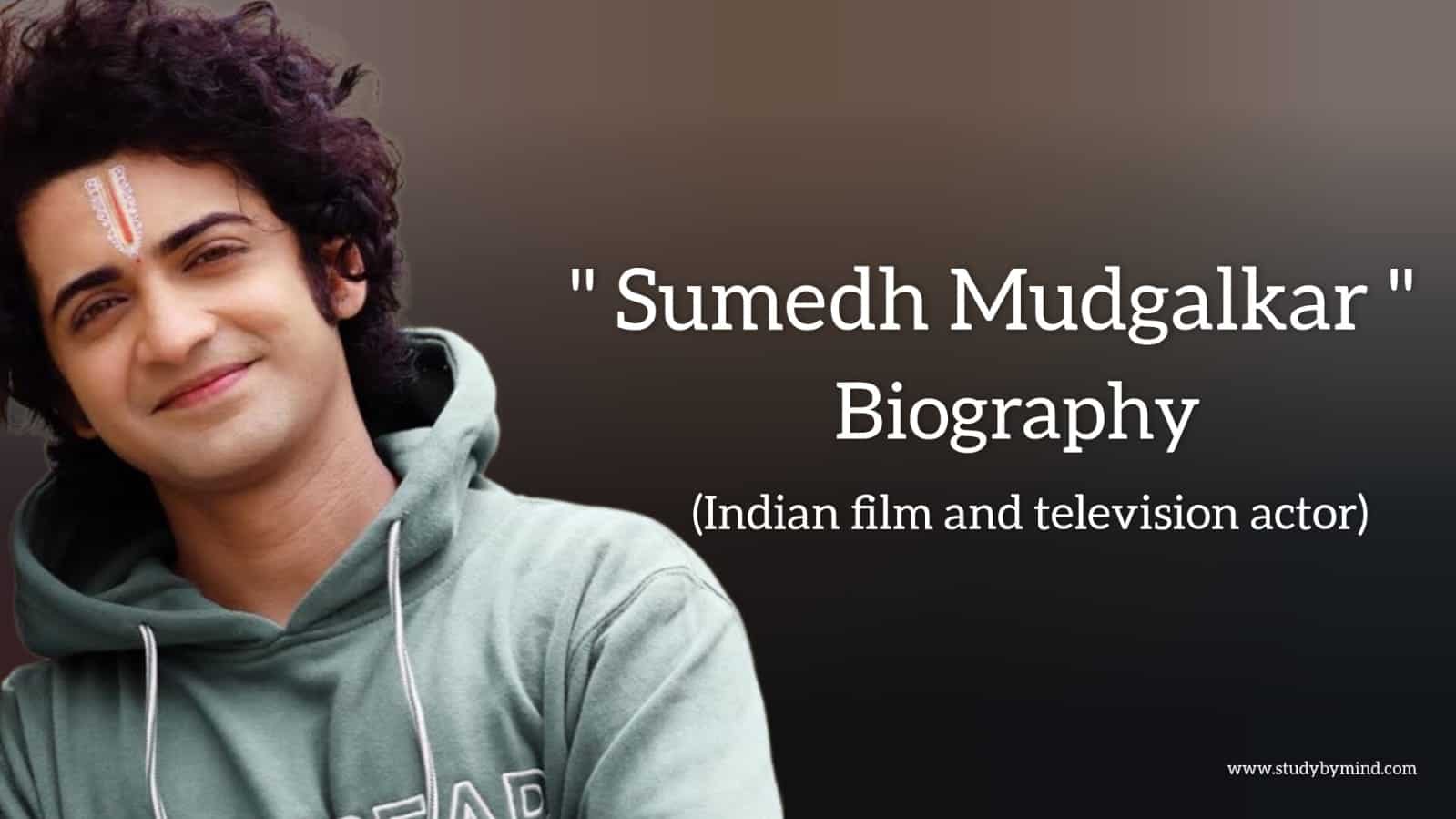You are currently viewing Sumedh Mudgalkar biography in english (film and television actor)