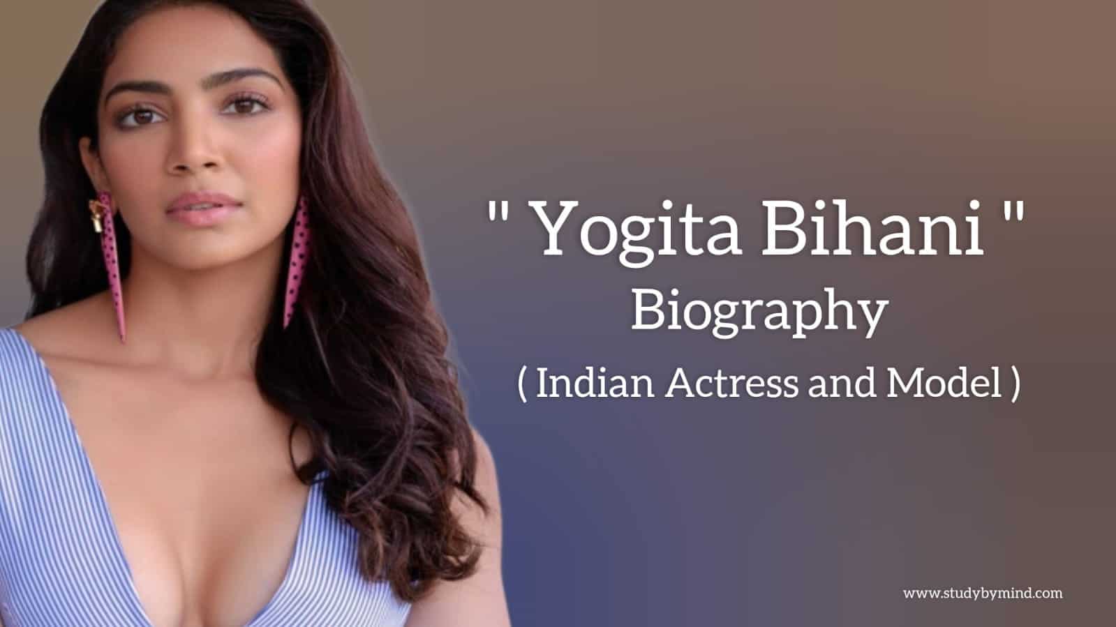 You are currently viewing Yogita Bihani biography in english (Indian Actress), Age, Height, Boyfriend