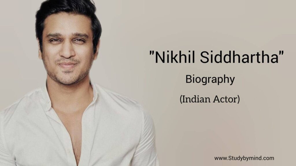 Nikhil Siddhartha biography in english (Indian Actor)