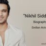 Nikhil Siddhartha biography in english (Indian Actor)