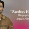 Randeep hooda biography in english (Indian Actor), Age, Height, Wife