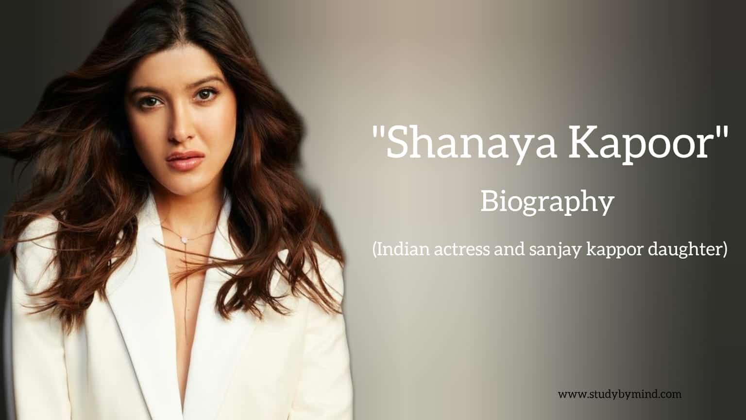 Read more about the article Shanaya Kapoor biography in english (Indian actress) Age, Movie
