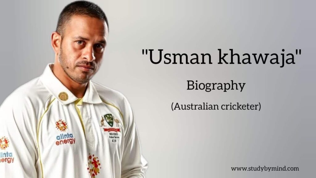 Usman Khawaja biography in english (Cricketer) Net worth, Age