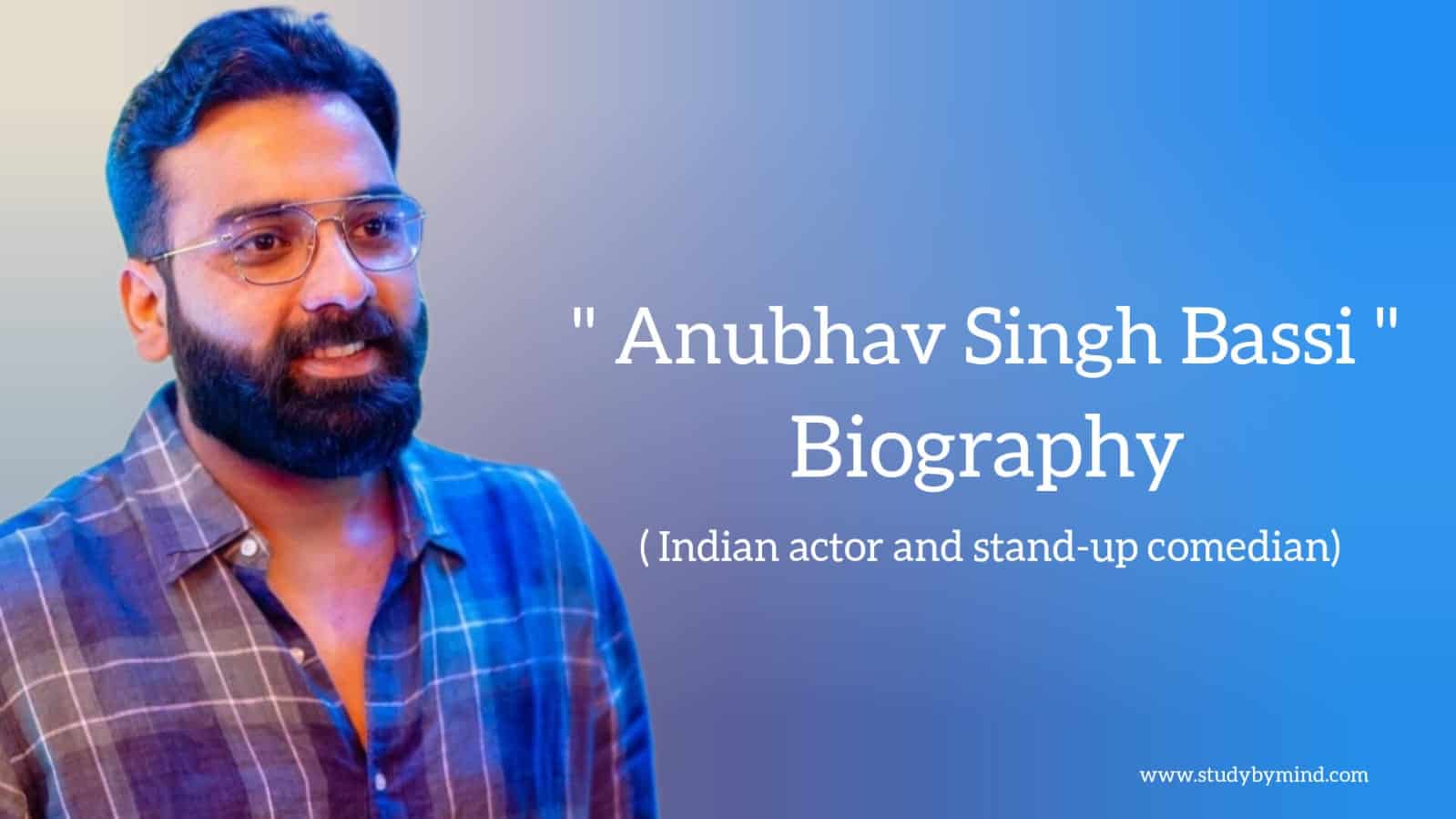 Read more about the article Anubhav singh bassi biography in english (Stand-up Comedian)