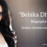 Bebika Dhurve biography in english (Indian Actress and model)