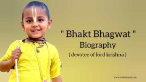 Read more about the article Bhakt bhagwat biography in english (devotee of lord krishna)