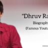Dhruv Rathee biography in english (famous Youtuber)