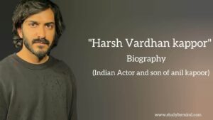 Read more about the article Harshvardhan Kapoor biography in english (Indian actor and son of Anil Kapoor)