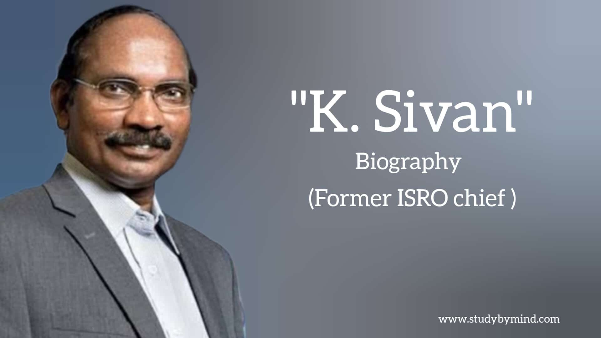 You are currently viewing ISRO chief K. Sivan Biography in english (Indian Scientist)