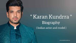 Read more about the article Karan Kundrra Biography in English (Indian Actor)