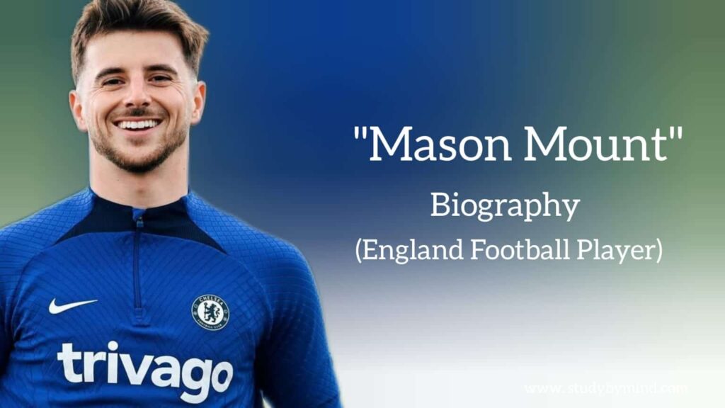 Mason Mount biography in english (England Football player) Age, Net worth